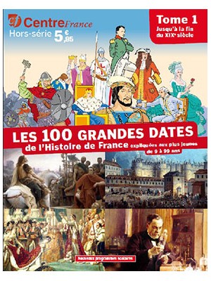Les 100 grandes dates de l'Histoire de France - Tome 1
