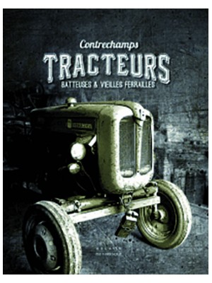 Contrechamps - Tracteurs, batteuses et vieilles ferrailles