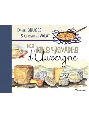 Nos bons fromages d’Auvergne