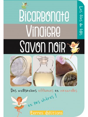 Bicarbonate - Vinaigre - Savon noir