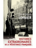 Histoires extraordinaires de la Résistance française