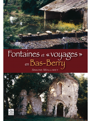 Fontaines et voyages en Bas-Berry