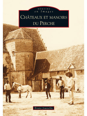 Châteaux et manoirs du Perche