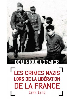 Les crimes Nazis lors de la libération de la France