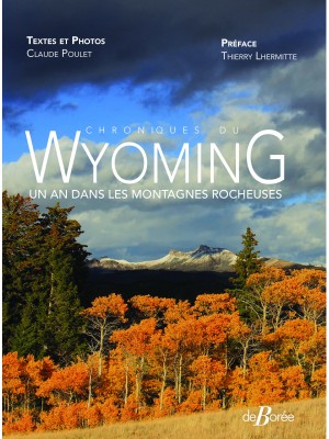 Chroniques du Wyoming - Un an dans les montagnes Rocheuses