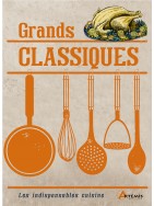 Grands classiques - Les indispensables cuisine