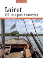 Loiret, 100 lieux pour les curieux