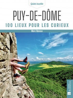 Puy-de-Dôme 100 lieux pour les curieux