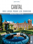 Cantal 100 lieux pour les curieux