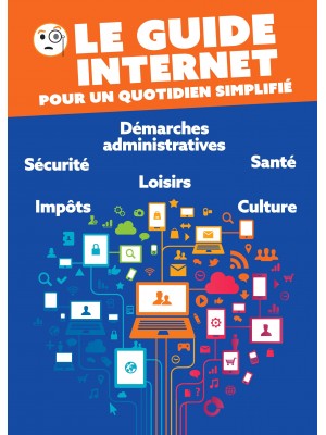 Le Guide Internet pour un quotidien simplifié