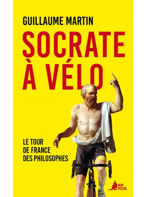 Socrate à vélo​ - Le Tour de France des philosophes