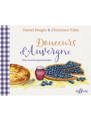 Douceurs d'Auvergne ​ Nos recettes gourmandes