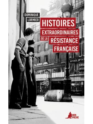 Histoires extraordinaires de la Résistance française