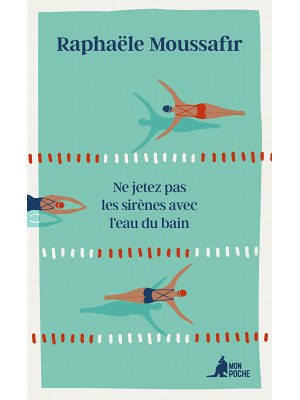 Ne jetez pas​ les sirènes avec​ l’eau du bain