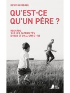 Qu’est-ce qu’un père ?​ Regards sur les paternités ​d’hier et d’aujourd’hui