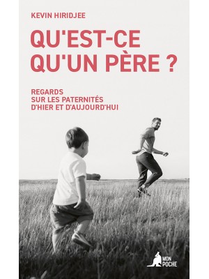 Qu’est-ce qu’un père ?​ Regards sur les paternités ​d’hier et d’aujourd’hui