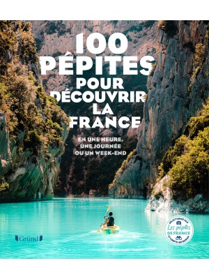 100 Pépites pour découvrir la France