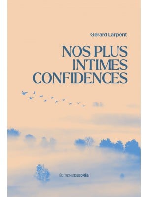 Nos plus intimes confidences