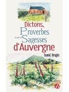 Dictons, proverbes et autres sagesse d'Auvergne Dictons, proverbes et autres sagesse d'Auvergne