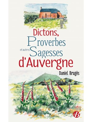 Dictons, proverbes et autres sagesse d'Auvergne